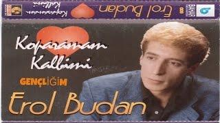 EROL BUDAN - GENÇLİĞİM