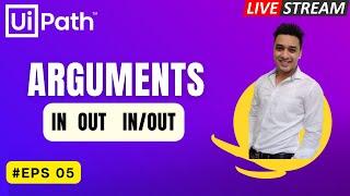 5. LIVE |  Arguments in UiPath | Pass Data across xaml | Invoke Workflow  |In Out Direction  | RPA