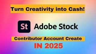 How to Create an Adobe Stock Contributor Account in 2025 | Sell Photos on Adobe Stock