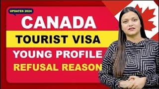 CANADA TOURIST VISA YOUNG APPLICATION REFUSAL REASON | CANADA | UK | AUSTRALIA | TOURIST VISA