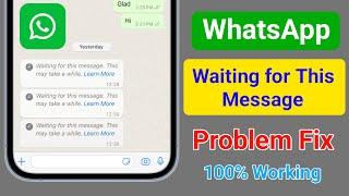 Fix WhatsApp Waiting for This Message This May Take a While Problem | Waiting for This Message Error