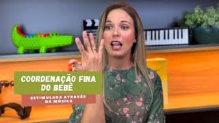 Como estimular a COORDENAÇÃO FINA do BEBÊ com a MÚSICA