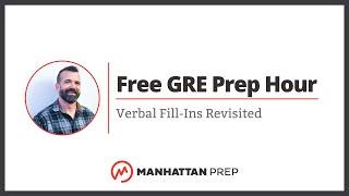 Free GRE Prep Hour: Verbal Fill-Ins Revisited