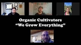 Building Soil and Switching to Organic and Regenerative Practices with Organic Cultivators