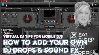 How To Add Your Own DJ Drops & Sound FX In Virtual DJ - Mobile DJ Tips