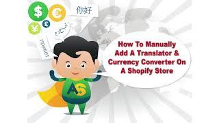 How To Manually Add A Translator & Currency Converter On A Shopify Store