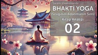 BHAKTİ YOGA/ Sevginin Sırrı Bölüm:2 (Kitap Analizi)