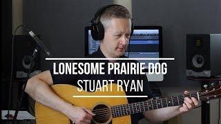 Fingerstyle Guitar - Stuart Ryan - Lonesome Prairie Dog