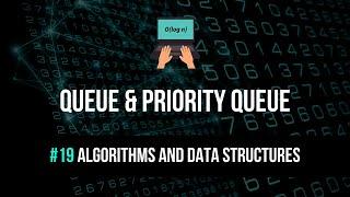 Queue & Priority Queue Explained - Algorithms & Data Structures #19