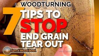 Wood Turning 7 Tips STOP end grain tear out wood bowl woodturning