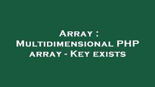 Array : Multidimensional PHP array - Key exists