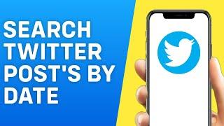 How to Search Twitter Posts by Date  | Twitter / X - Quick and Easy