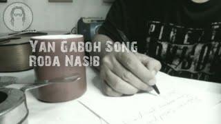 Yan Gaboh - Roda Nasib, Bukan Lagu Coveran Music Video @gafofficial9849 .