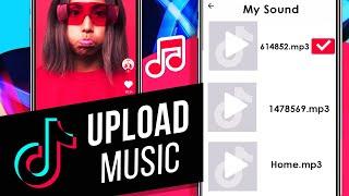 How to Add Your Own Music to a TikTok Video | Add Custom Sounds & Songs to a TikTok Video