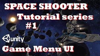 Unity Menu UI | Transition Between Multiple Menus | Space Shooter 3D | Unity  Mobile Game Tutorial#1