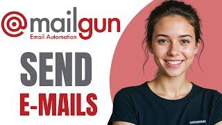 How To Use Mailgun To Send Emails 2024!