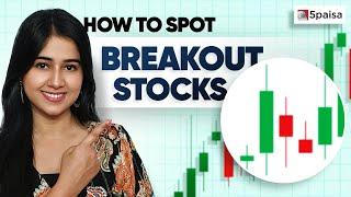 How to Identify Breakout Stocks | Strategies to Spot Breakout Stocks while Trading