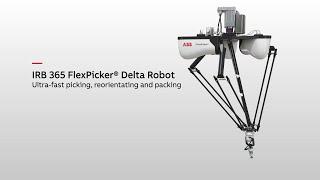 IRB 365 FlexPicker® Delta Robot - lightweight picking, reorientating and packing