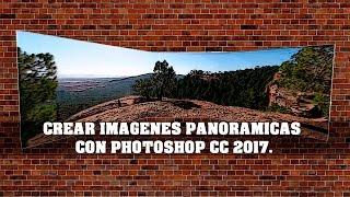 CREAR IMAGENES PANORAMICAS CON PHOTOSHOP CC 2017