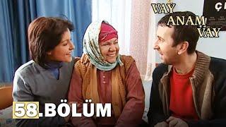 Vay Anam Vay 58. Bölüm - FULL BÖLÜM