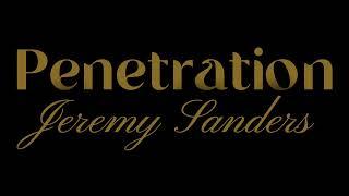 Penetration By Jeremy Sanders