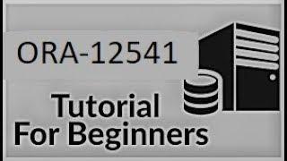 tutorial how to fix oracle ORA-12541 error