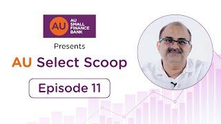 AU Select Scoop: Epi 11 | Mr. Shailesh Raj Bhan, Nippon India Mutual Fund | AU Small Finance Bank