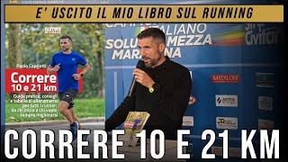 CORRERE 10 e 21 km - E' uscito il mio libro sul Running