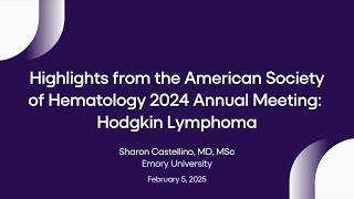 Highlights from the American Society of Hematology 2024 Annual Meeting: Hodgkin Lymphoma