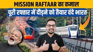 Vande Bharat Express To Run At Full Speed Capability | 160KMPH Vande Bharat Express- Mission Raftaar