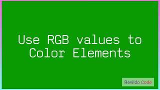 Use RGB values to Color Elements | Use RGB to Mix Colors | CSS Full Course |#CSS | #revildo_code