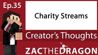 Creator's Thoughts #035 - Charity Streams