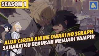 Rekap alur cerita anime Owari no seraph S1 | Sahabatku berubah menjadi vampir