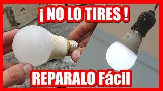 Como Reparar Lampara (foco) Led dañado FACIL How to fix Led Lamp