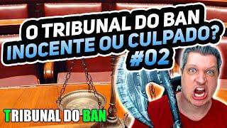 O TRIBUNAL DO BAN #02 | CULPADO OU INOCENTE? | JOGUE COMO UM OGRO