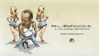 R.L. Burnside - Goin' Down South (Official Audio)