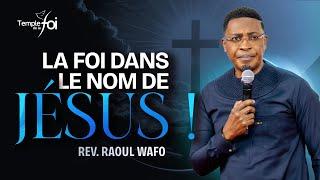 LA FOI DANS LE NOM DE JÉSUS ! - Raoul WAFO