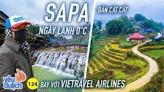 YDL #124: Sa Pa ngày 0°C rét buốt. Lần đầu đến bản Cát Cát. Vietravel Airlines | Yêu Máy Bay