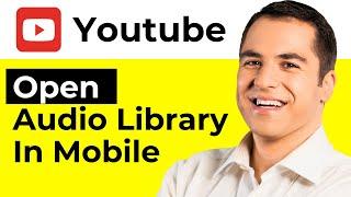 How To Open Youtube Audio Library In Mobile (2024)