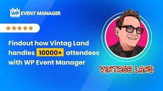 Find out Vintage Land's incredible journey with WP Event Manager