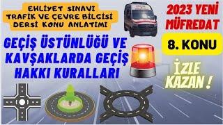 KAVŞAKLARDA İLK GEÇİŞ HAKKI VE GEÇİŞ ÜSTÜNLÜĞÜ KURALLARI, Ehliyet Sınavı Konu Anlatımı