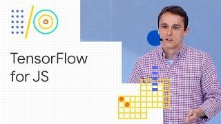 TensorFlow for JavaScript (Google I/O '18)