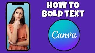 How To Bold Text In Canva Mobile App | Canva Tutorial