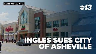 Ingles files lawsuit against city of Asheville over rezoning, building restrictions