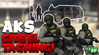 AKS TIL STOR GIDSELTAGNING!  | GTA 5 RP