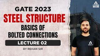 GATE Steel Structures | Lecture 02 | Basics of Bolted connections | GATE 2023 | By Rehan Sir