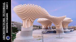 Cinema 4D Architecture  Modeling Tutorial // Metropol Parasol // Part 2