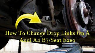 Audi A4 B7/Seat  Exeo Drop Link Change and Service. [Knocking Noise Part 2]