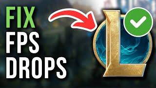 How To Fix FPS Drops In League Of Legends - Full Tutorial