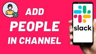 How to Add/Invite People in Channel on Slack